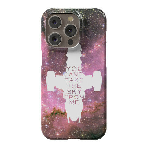 You Can't Take The Sky From Me Phone Case